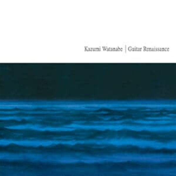 Kazumi Watanabe / Guitar Renaissance