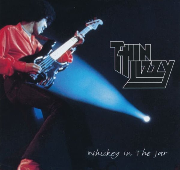 씬 리지 (Thin Lizzy) - Whiskey In The Jar (UK &amp; Europe발매)