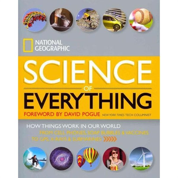 National Geographic Science of Everything: How Things Work in Our World (Hardcover)