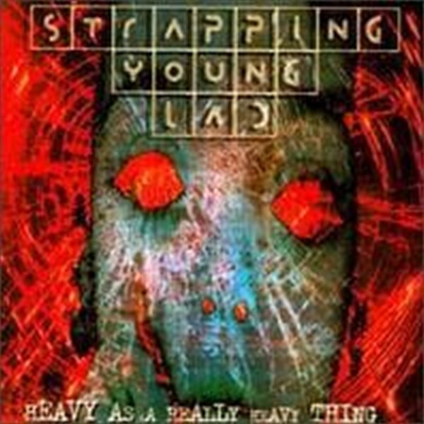 Strapping Young Lad / Heavy As A Really Heavy Thing (Bonus Tracks/일본수입)