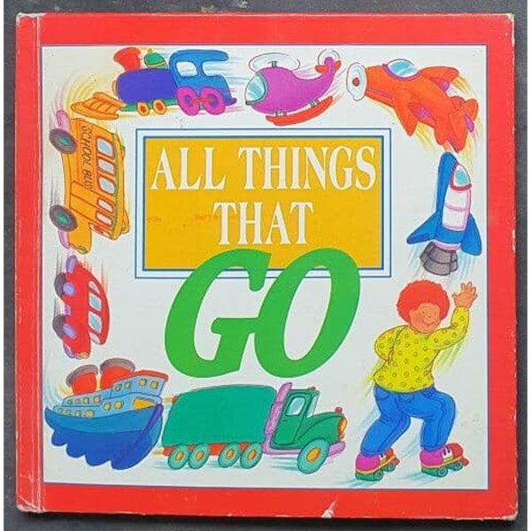 All Things That Go Hardcover ? January 1, 1995