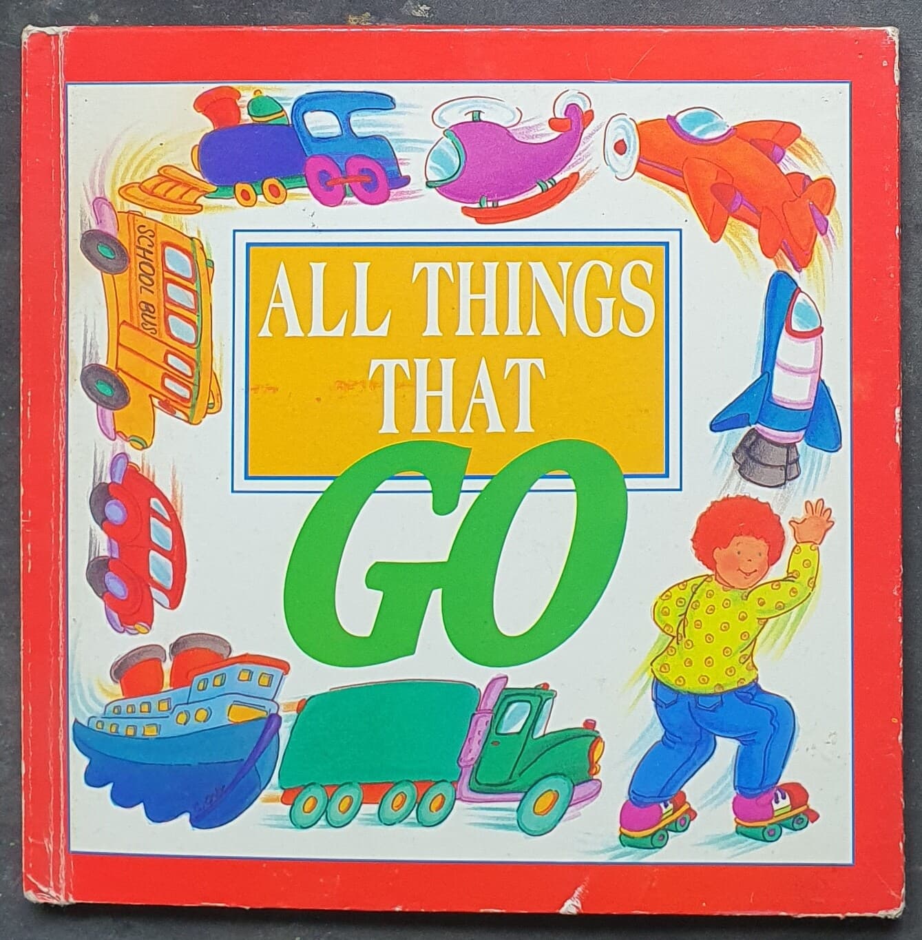 All Things That Go Hardcover ? January 1, 1995