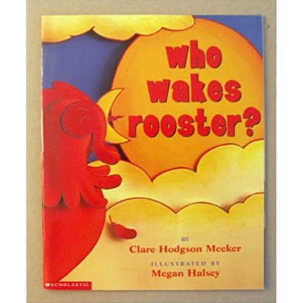 Who wakes rooster?