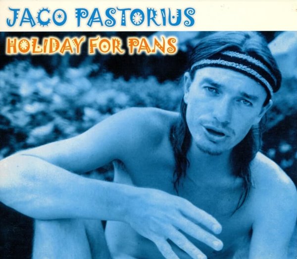 자코 패스토리우스 (Jaco Pastorius) -  Holiday For Pans(일본발매)