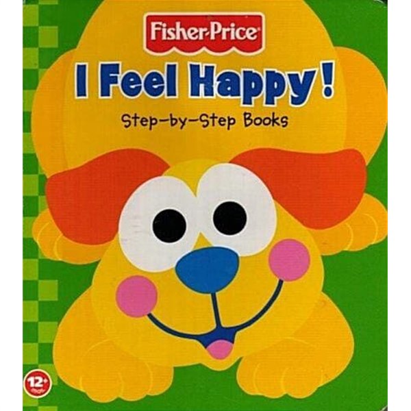 I Feel Happy! (Fisher Price Step-By-Step Books) (board book)