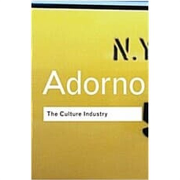 The Culture Industry : Selected Essays on Mass Culture (Paperback, 2 ed) ㅣ Routledge Classics 114 