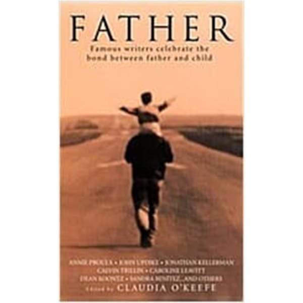 Father (Paperback) - Famous Writers Celebrate the Bond Between Father and Child