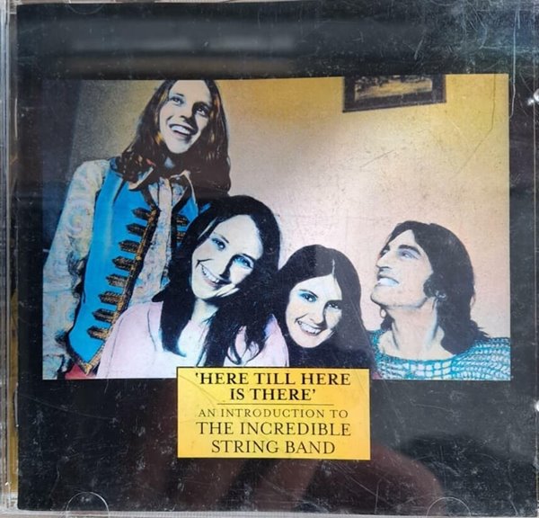 Incredible String Band /Here till here is there