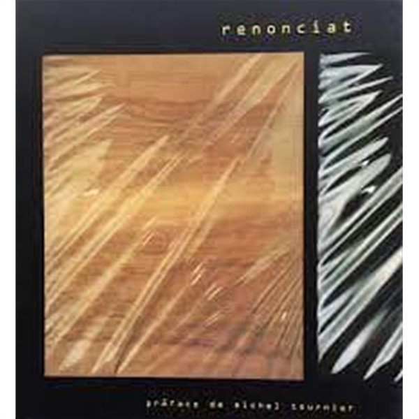 Renonciat: preface de Michael Tournier (La voie du bois Broche) ( 불영대역) (Paperback) The way of wood