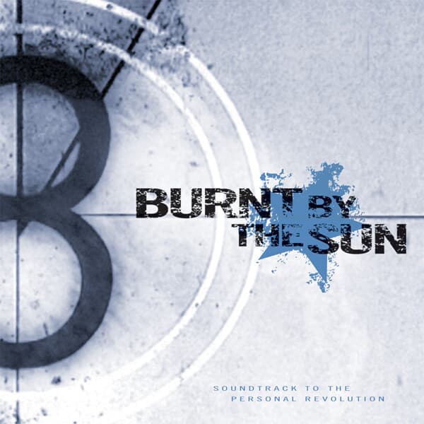 Burnt By The Sun - Soundtrack To The Personal Revolution (수입)
