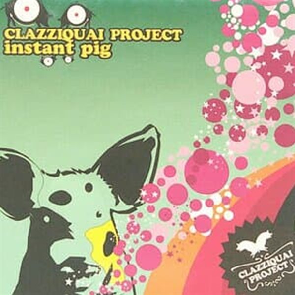 클래지콰이 (Clazziquai) - 1집 Instant Pig (일본반)