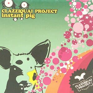 클래지콰이 (Clazziquai) - 1집 Instant Pig (일본반)