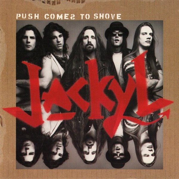 [수입] Jackyl - Push Comes To Shove