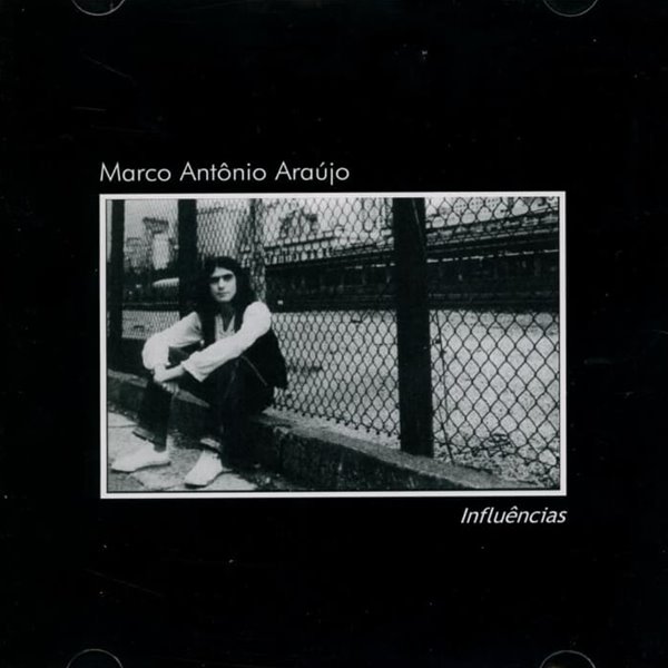 인플루엔시야스 (Influencias) - Marco Antonio Araujo(Brazil발매)