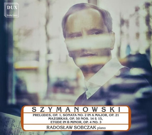 시마노프스키 (Karol Szymanowski) - Radosław Sobczak : Piano Music (Poland발매)