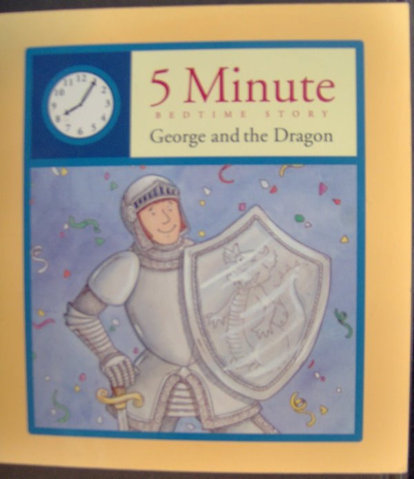 George and the Dragon (5 Minute Bedtime Story) Paperback