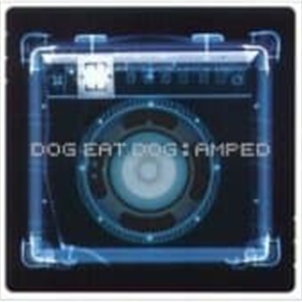 Dog Eat Dog / Amped (B)