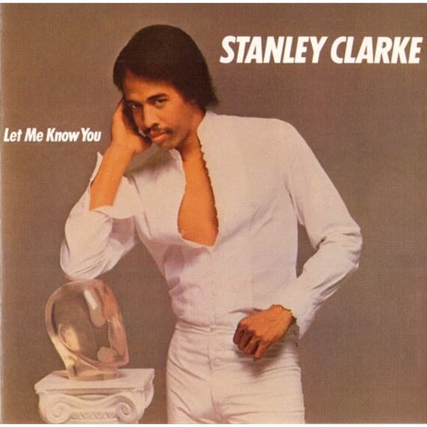 [수입] Stanley Clarke - Let Me Know You