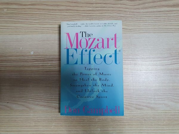 The Mozart Effect: Tapping the Power of Music to Heal the Body, Strengthen the Mind, and Unlock the Creative Spirit