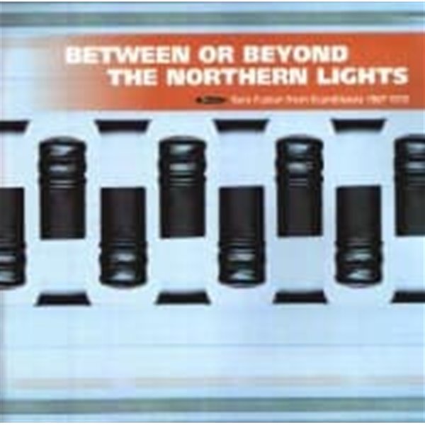 V.A. / Between Or Beyond The Northern Lights (Rare Fusion From Scandinavia 1967-1978) (수입)