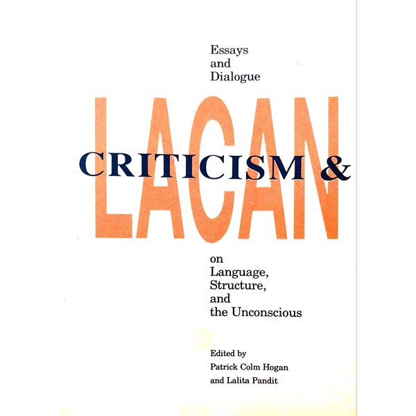 Criticism and Lacan (Paperback) - Essays and Dialogue on Language, Structure, and the Unconscious