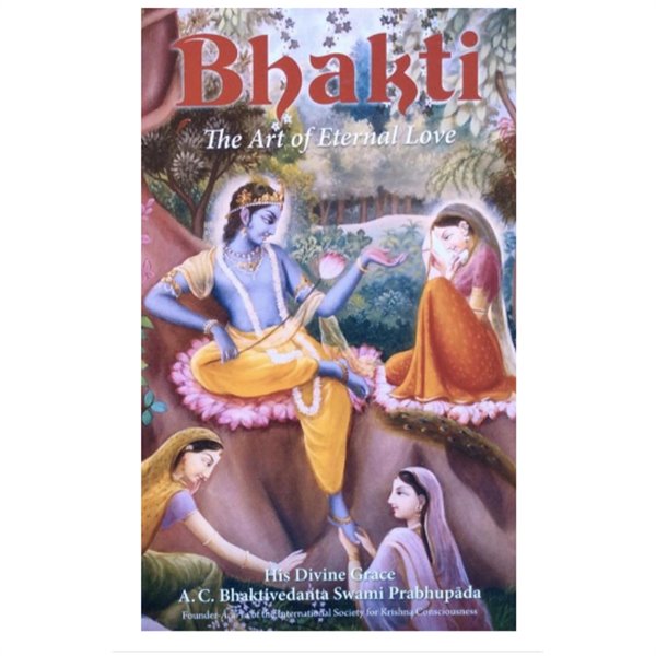 Bhakti the art of eternal love