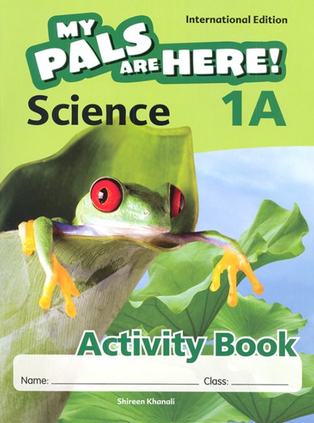 My Pals Are Here! Science International Edition Activity Book 1A