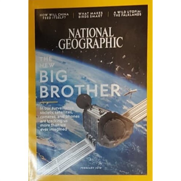 NATIONAL GEOGRAPHIC FEBRUARY 2018 THE NEW BIG BROTHER