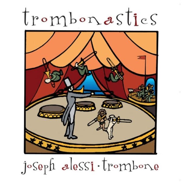 조셉 알레씨 (Joseph Alessi) - 트럼본의 매력 (Trombonastics) (US발매)