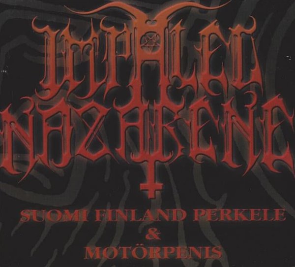 인팔드 나사렛 (Impaled Nazarene) ? Suomi Finland Perkele &amp; Motorpenis(EU발매)