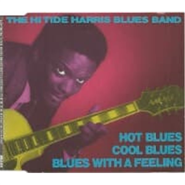 Hi Tide Harris Blues Band / Hot Blues Cool Blues Blues With A Feeling (Mini CD/일본수입)