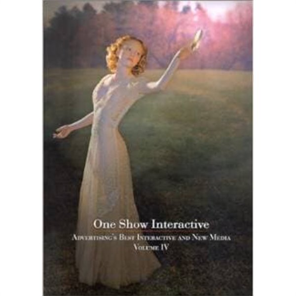 One Show Interactive: Advertising‘s Best Interactive &amp; New Media (Vol. 4)[양장/CD 1 포함]