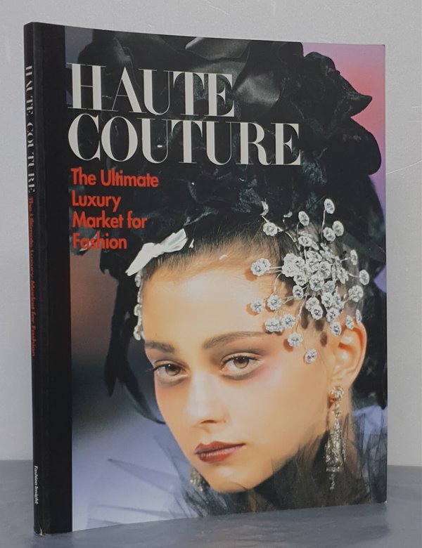 Haute Couture  - The Ultimate Luxury Market for Fashion