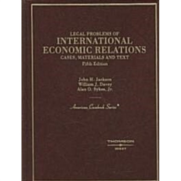 Jackson, Davey and Sykes&#39; Cases, Materials and Text on Legal Problems of International Economic Relations