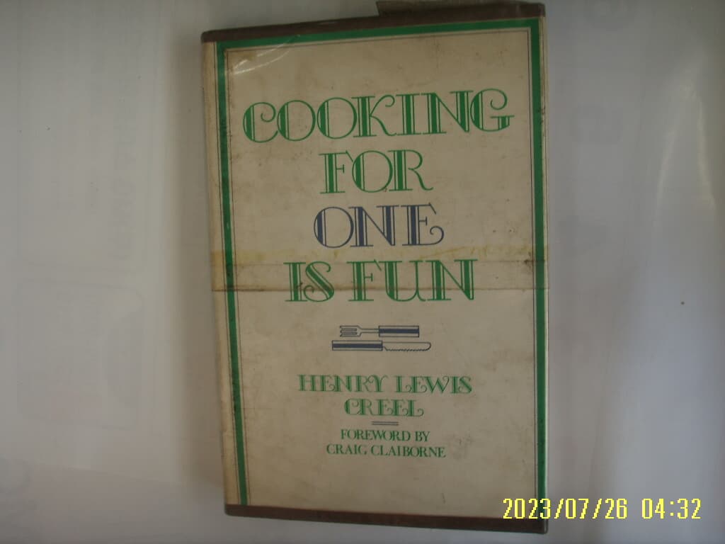 HENRY LEWIS CREEL / Quadrangle NYT / COOKING FOR ONE IS FUN -외국판. 사진.꼭상세란참조