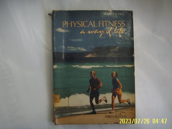BUD GETCHELL / JOHN WILEY and SONS / 3판 PHYSICAL FITNESS A Way of Life -외국판. 꼭 상세란참조