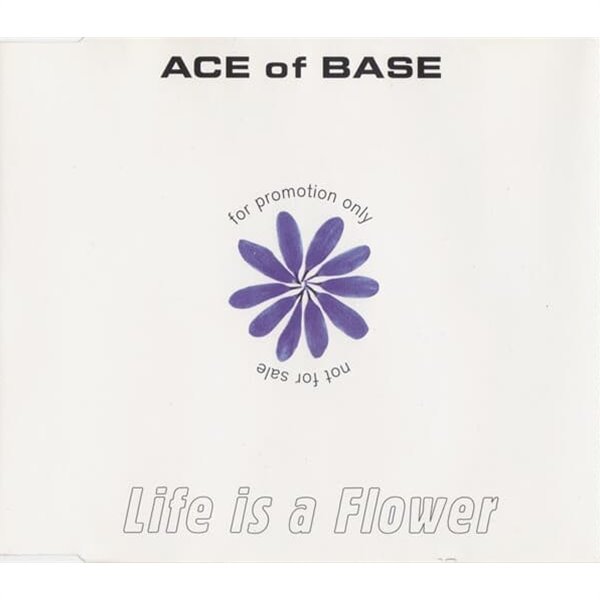 Ace Of Base ? Life Is A Flower [SINGLE][독일반]