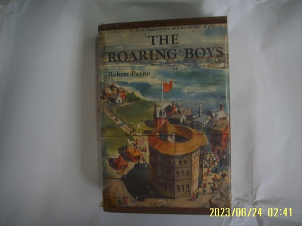 Robert Payne / Doubleday Company. 외국판 / THE ROARING BOYS -사진.꼭 상세란참조