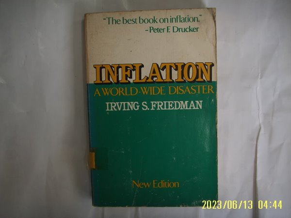 Irving S. Friedman / Houghton Mifflin / INFLATION A WORLD WIDE DISASTER -New edi. 외국판. 꼭 상세란참조