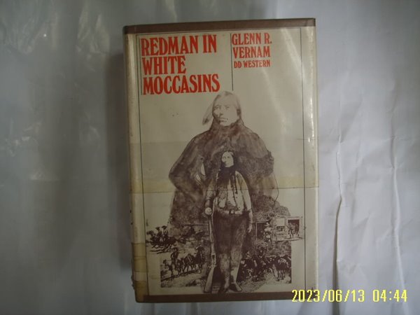 GLENN R. VERNAM / DOUBLEDAY / REDMAN IN WHITE MOCCASINS -외국판. 사진. 꼭 상세란참조