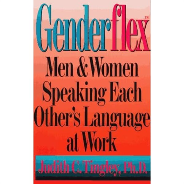 Genderflex: Men &amp; Women Speaking Each Other&#39;s Language at Work