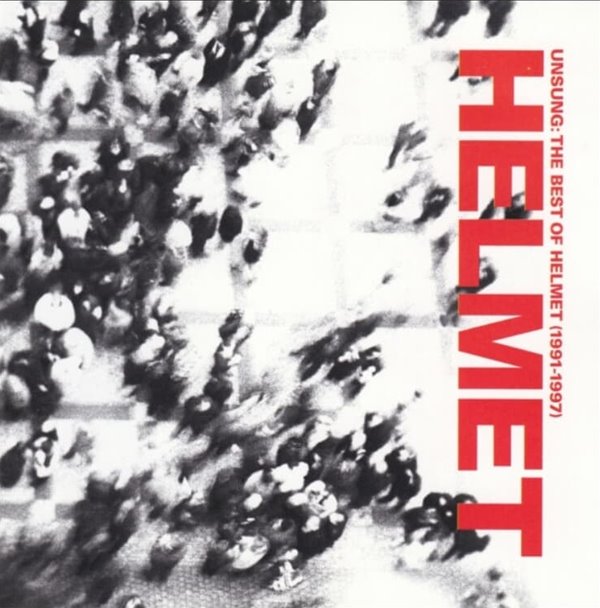 헬멧 (Helmet) - Unsung: The Best Of Helmet (1991-1997)