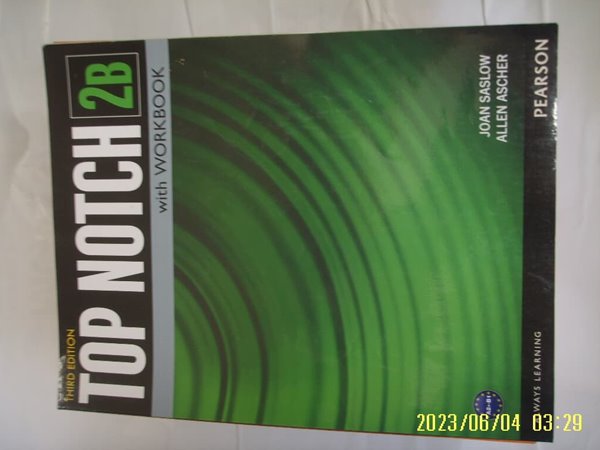 SASLOW 외 / PEARSON / 3판 TOP NOTCH 2B with WORKBOOK 학생용 -사진의 책만 있음. 꼭 상세란참조