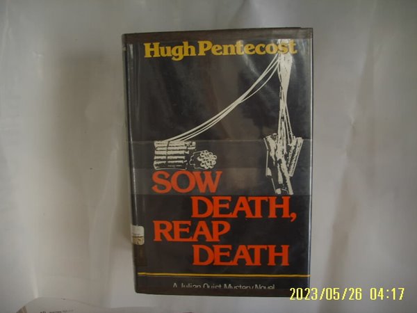 Hugh Pentecost / DODD MEAD .. 외국판 / Sow Death Reap Death -제본상태 나쁨. 사진. 꼭상세란참조