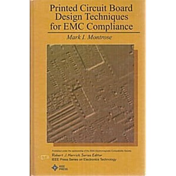 Printed Circuit Board Design Techniques for EMC Compliance (IEEE Press Series on Electronics Technology) (Hardcover) 