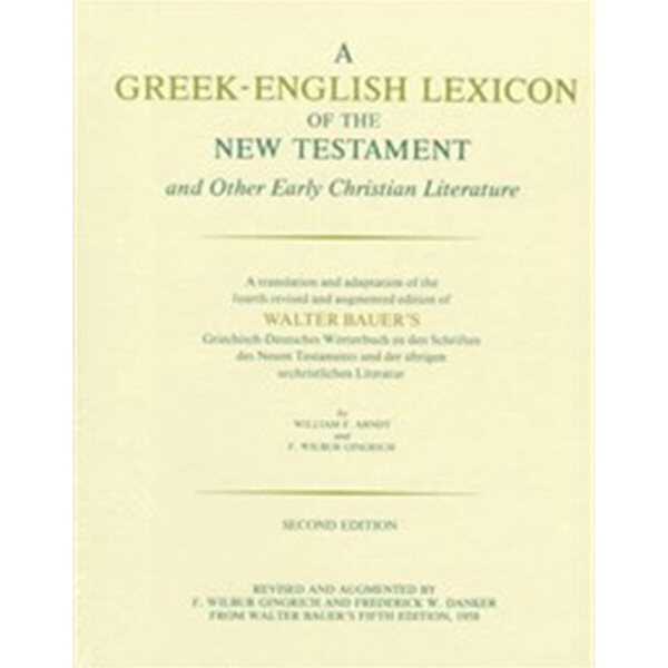 A Greek-English Lexicon of the New Testament and Other Early Christian Literature, Second Edition. 1979.1.1