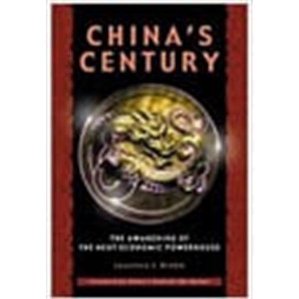 China&#39;s Century (Hardcover): The Awakening of the Next Economic Powerhouse 