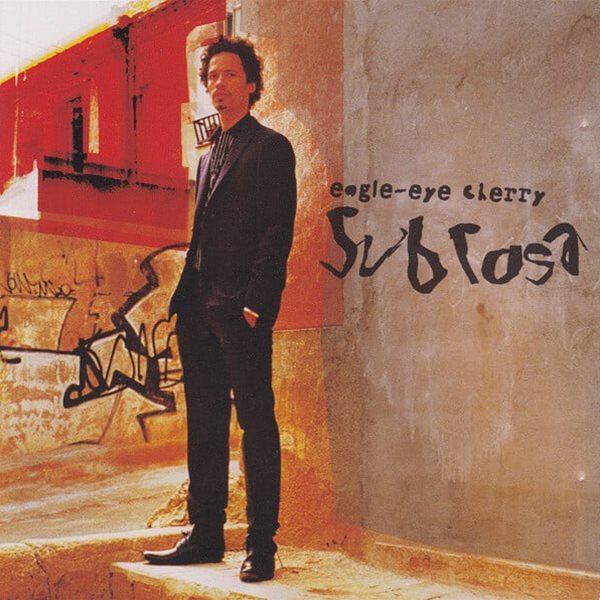 Eagle-Eye Cherry - Sub Rosa [EU반]