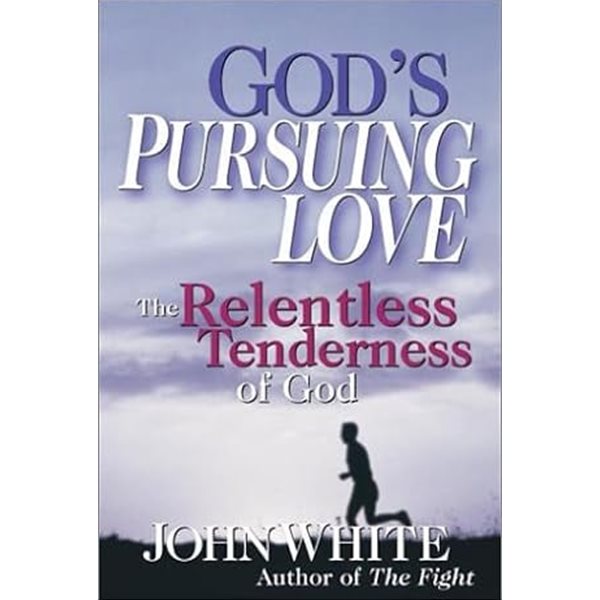 God&#39;s Pursuing Love: The Relentless Tenderness of God