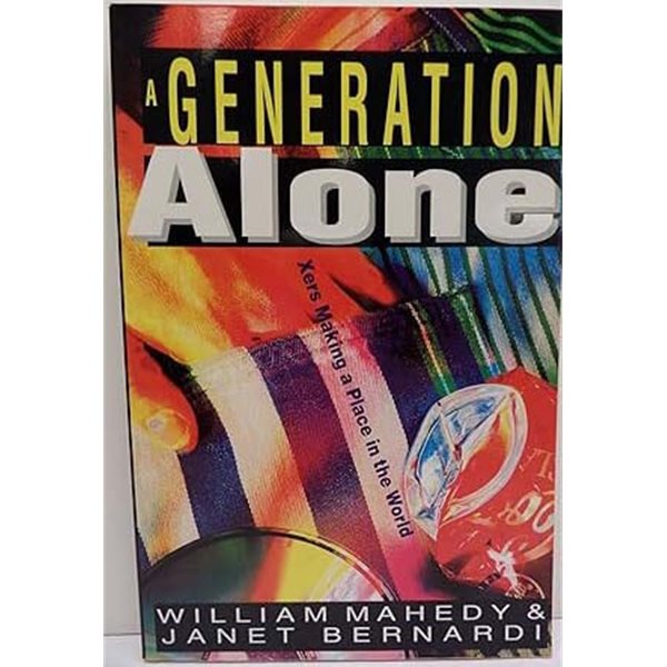 A Generation Alone: Xers Making a Place in the World